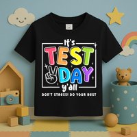 It's Test Day Yall Funny School Testing Exam Motivation Toddler T-Shirt