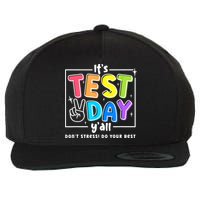 It's Test Day Yall Funny School Testing Exam Motivation Wool Snapback Cap