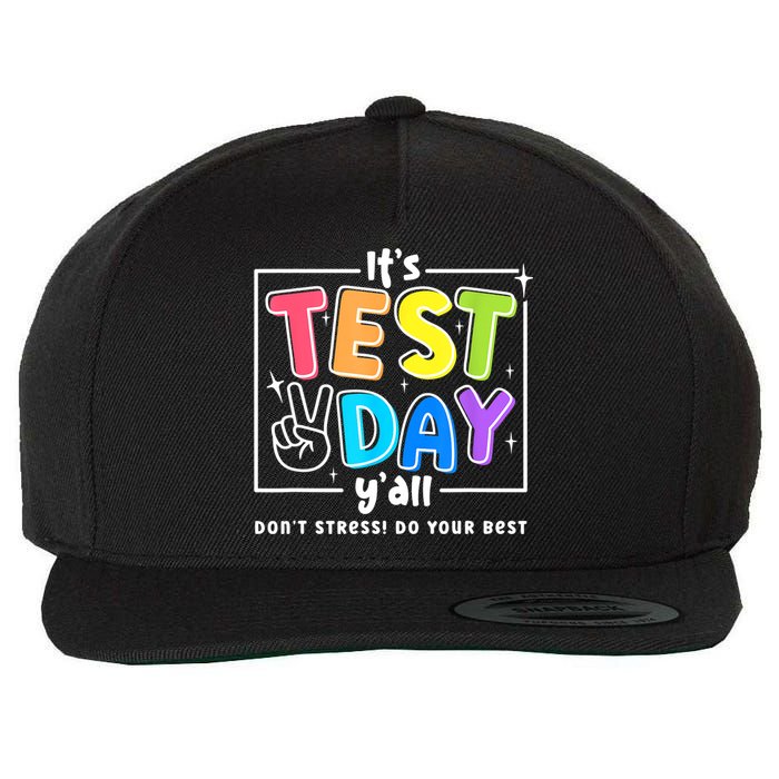 It's Test Day Yall Funny School Testing Exam Motivation Wool Snapback Cap