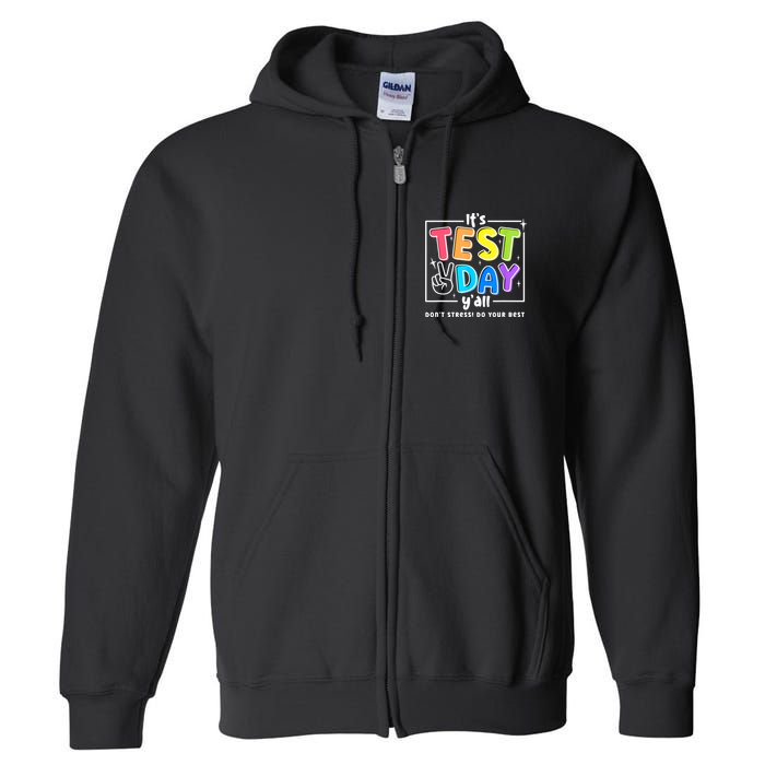 It's Test Day Yall Funny School Testing Exam Motivation Full Zip Hoodie