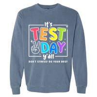It's Test Day Yall Funny School Testing Exam Motivation Garment-Dyed Sweatshirt