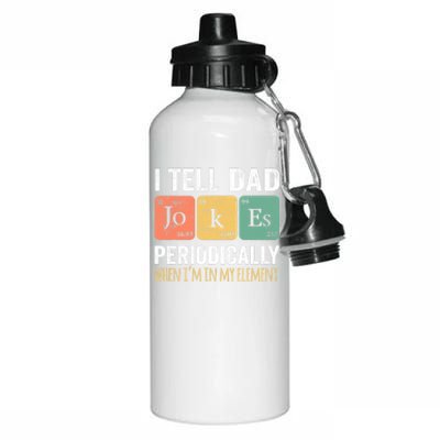 I Tell Dad Jokes Periodically But Only When I'm My Element Aluminum Water Bottle