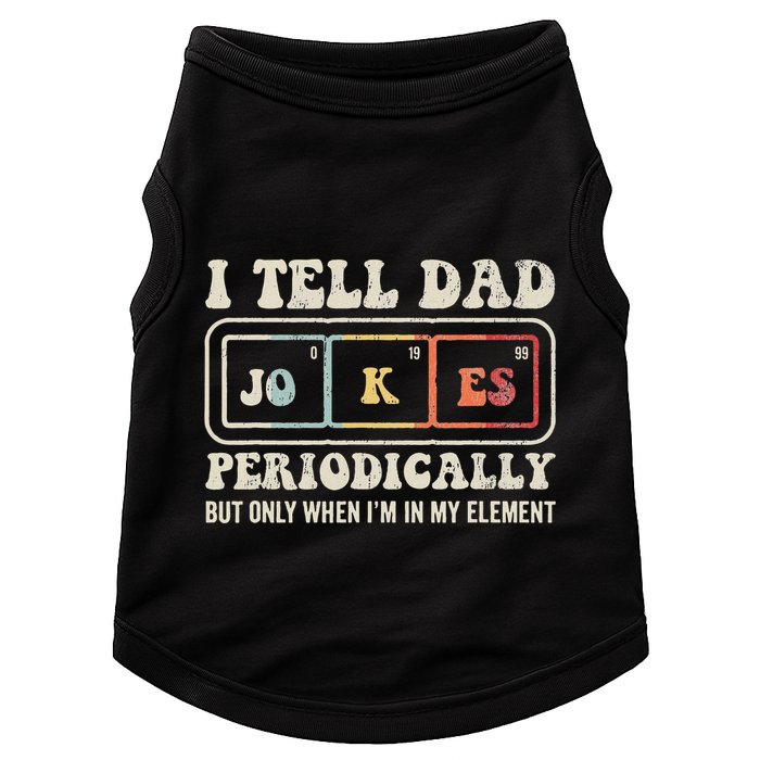 I Tell Dad Jokes Periodically Element Doggie Tank