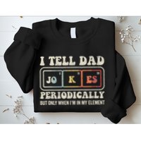I Tell Dad Jokes Periodically Element Sweatshirt