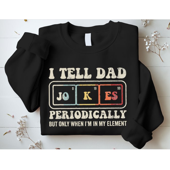 I Tell Dad Jokes Periodically Element Sweatshirt