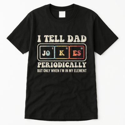I Tell Dad Jokes Periodically Element Tall T-Shirt