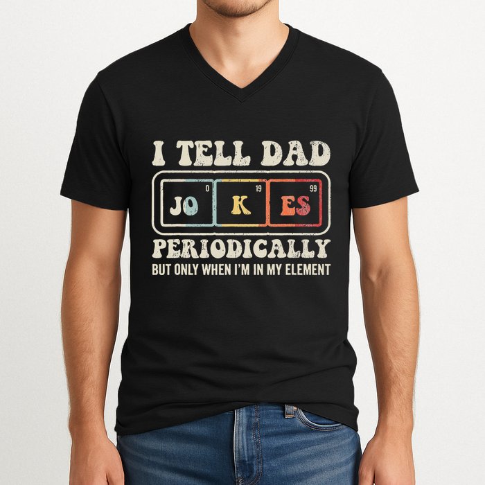 I Tell Dad Jokes Periodically Element V-Neck T-Shirt