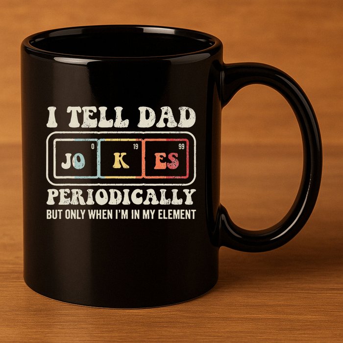 I Tell Dad Jokes Periodically Element 11oz C Handle Ceramic Mug