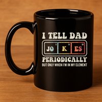 I Tell Dad Jokes Periodically Element 11oz C Handle Ceramic Mug