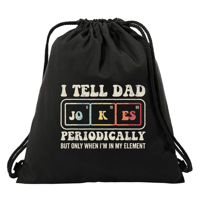 I Tell Dad Jokes Periodically Element Drawstring Bag