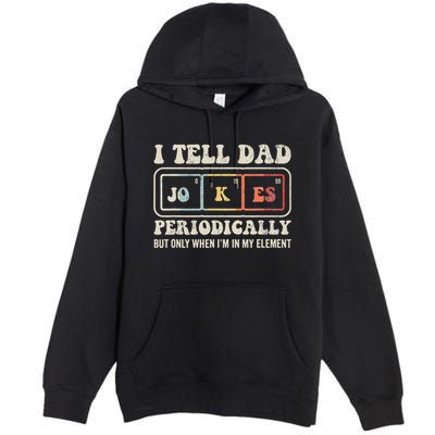 I Tell Dad Jokes Periodically Element Premium Pullover Hoodie