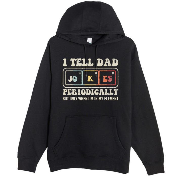 I Tell Dad Jokes Periodically Element Premium Pullover Hoodie