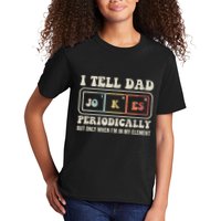 I Tell Dad Jokes Periodically Element Kids T-Shirt