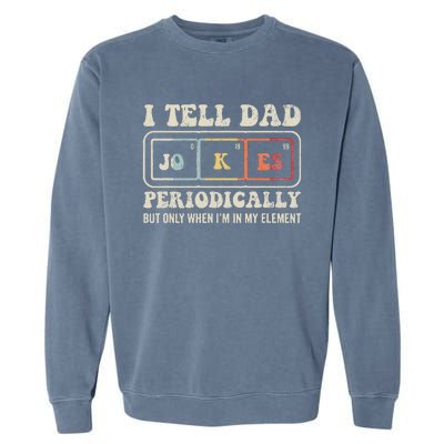 I Tell Dad Jokes Periodically Element Garment-Dyed Sweatshirt