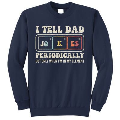 I Tell Dad Jokes Periodically Element Sweatshirt