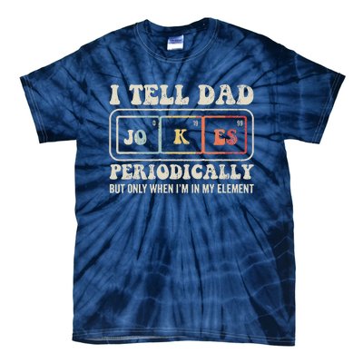 I Tell Dad Jokes Periodically Element Tie-Dye T-Shirt