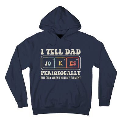 I Tell Dad Jokes Periodically Element Tall Hoodie