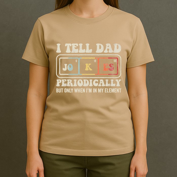 I Tell Dad Jokes Periodically Element T-Shirt