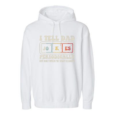 I Tell Dad Jokes Periodically Element Garment-Dyed Fleece Hoodie