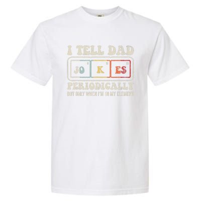 I Tell Dad Jokes Periodically Element Garment-Dyed Heavyweight T-Shirt