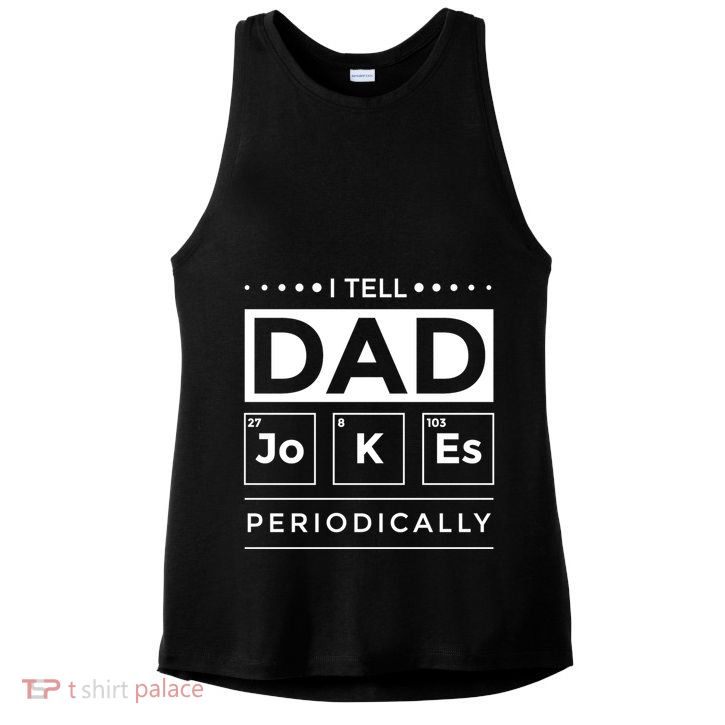 I Tell Dad Jokes Periodically Chemistry Elet Periodic Gift Ladies PosiCharge Tri-Blend Wicking Tank