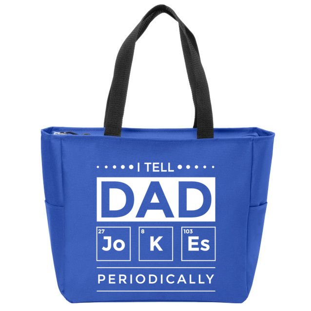 I Tell Dad Jokes Periodically Chemistry Elet Periodic Gift Zip Tote Bag