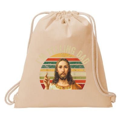 IM Telling Dad Funny Religious Christian Jesus Meme Drawstring Bag