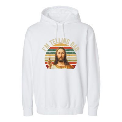 IM Telling Dad Funny Religious Christian Jesus Meme Garment-Dyed Fleece Hoodie