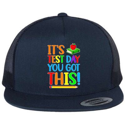 It's Test Day You Got This Funny Teacher Student Testing Day Flat Bill Trucker Hat