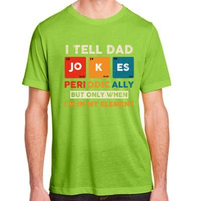 I Tell Dad Jokes Periodically Funny FatherS Day Gift Adult ChromaSoft Performance T-Shirt