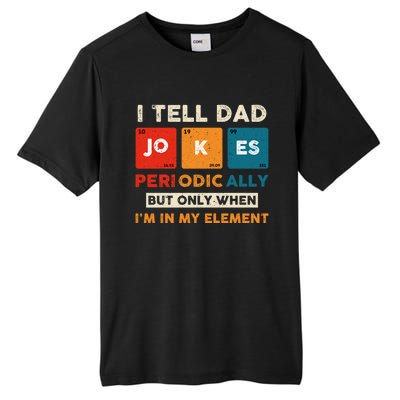 I Tell Dad Jokes Periodically Funny FatherS Day Gift Tall Fusion ChromaSoft Performance T-Shirt