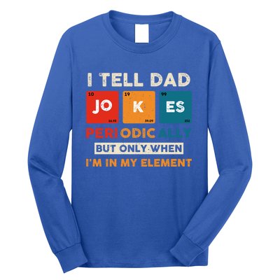 I Tell Dad Jokes Periodically Funny FatherS Day Gift Long Sleeve Shirt