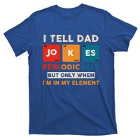 I Tell Dad Jokes Periodically Funny FatherS Day Gift T-Shirt