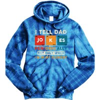 I Tell Dad Jokes Periodically Funny FatherS Day Gift Tie Dye Hoodie