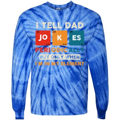 I Tell Dad Jokes Periodically Funny FatherS Day Gift Tie-Dye Long Sleeve Shirt