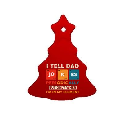 I Tell Dad Jokes Periodically Funny FatherS Day Gift Ceramic Tree Ornament