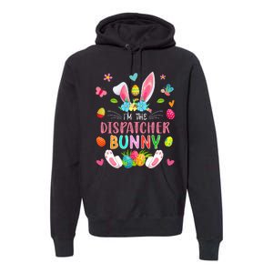 I'm The Dispatcher Bunny Easter Bunny Costume Funny Family Premium Hoodie