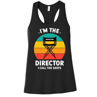 IM The Director I Call The Shots Funny Film Maker Women's Racerback Tank