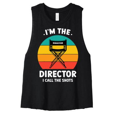 IM The Director I Call The Shots Funny Film Maker Women's Racerback Cropped Tank