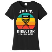 IM The Director I Call The Shots Funny Film Maker Women's T-Shirt