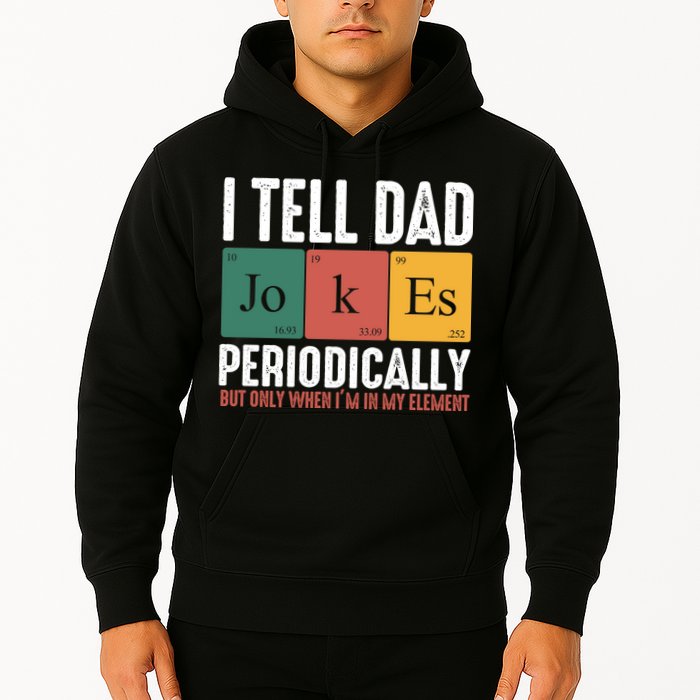 I Tell Dad Jokes Periodically Dad Funny Hoodie