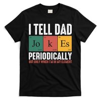 I Tell Dad Jokes Periodically Dad Funny T-Shirt