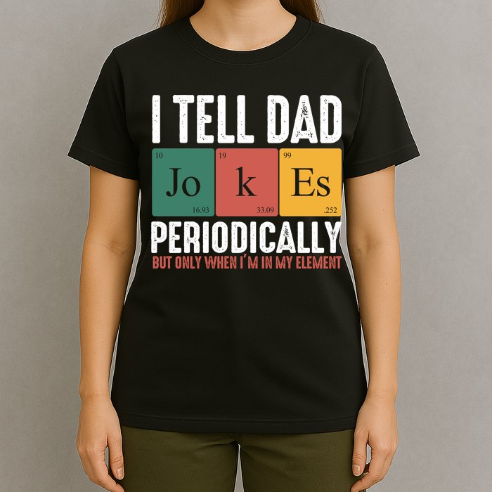 I Tell Dad Jokes Periodically Dad Funny T-Shirt