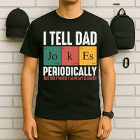 I Tell Dad Jokes Periodically Dad Funny T-Shirt