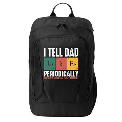 I Tell Dad Jokes Periodically Dad Funny City Backpack