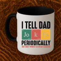 I Tell Dad Jokes Periodically Dad Funny Mug