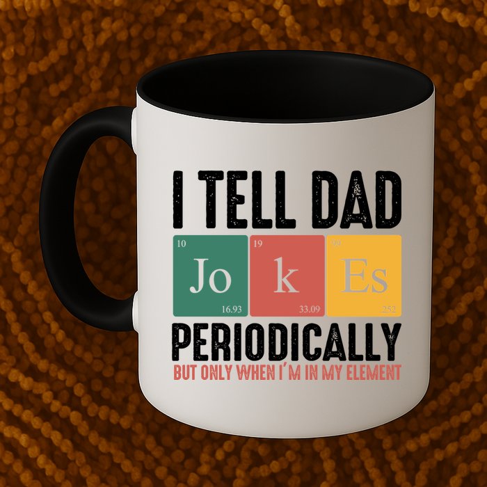 I Tell Dad Jokes Periodically Dad Funny Mug