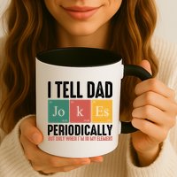 I Tell Dad Jokes Periodically Dad Funny Mug