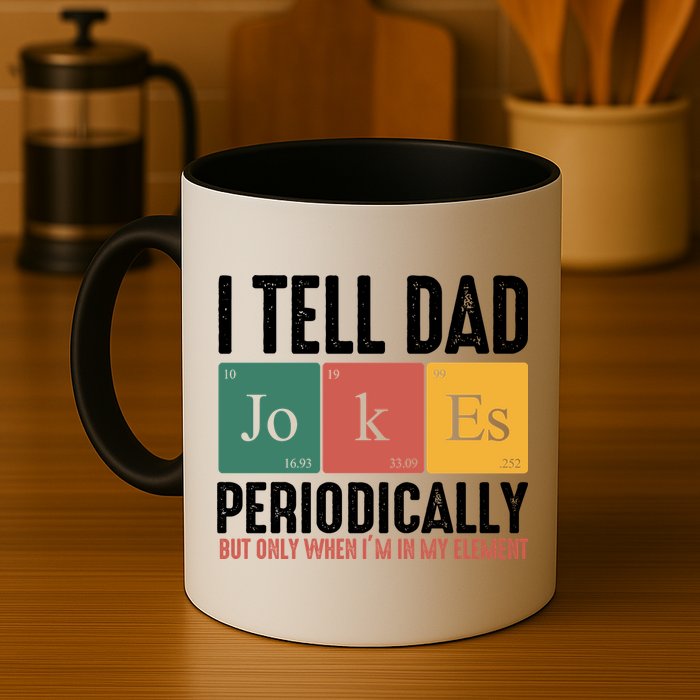I Tell Dad Jokes Periodically Dad Funny Mug