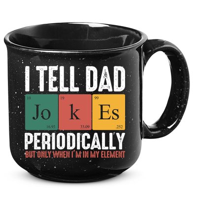 I Tell Dad Jokes Periodically Dad Funny 15oz Campfire Ceramic Mug
